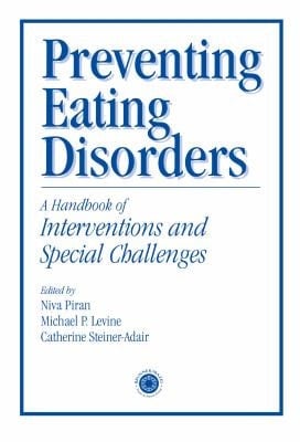Preventing Eating Disorders: A Handbook of Interventions and Special Challenges
