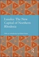 Studies in International Planning History : Lusaka: the New Capital of Northern Rhodesia