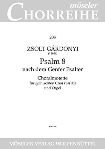 Psalm 8 from the Genevan book of psalms: 208. mixed choir (SATB) and organ. Partition de chœur.