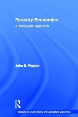 Forestry Economics: A Managerial Approach