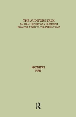 Auditor's Talk: An Oral History of the Profession from the 1920s to the Present Day