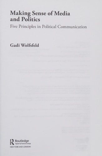 Making sense of media and politics: five principles in political communication