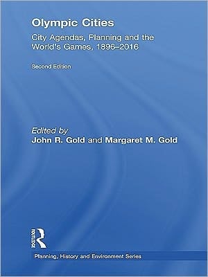 Olympic Cities: City Agendas, Planning, and the World's Games, 1896-2016
