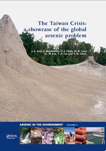 The Taiwan Crisis: a showcase of the global arsenic problem (Arsenic in the environment Book 3)