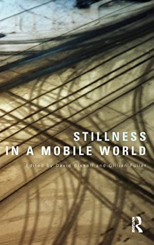 Stillness in a mobile world