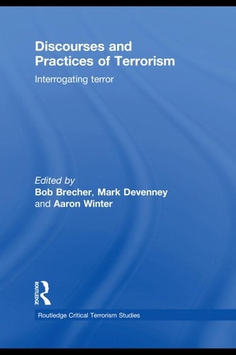 Discourses and practices of terrorism: interrogating terror