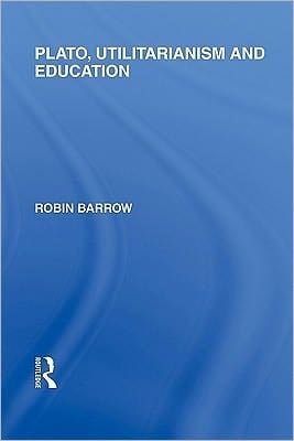 Plato, Utilitarianism And Education