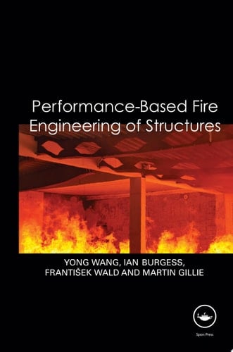 Performance-Based Fire Engineering of Structures
