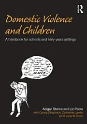 Domestic Violence And Children: A Handbook For Schools And Early Years Settings