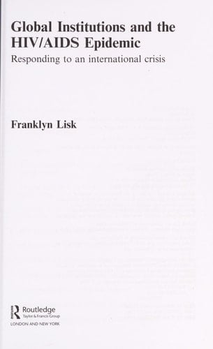 Global Institutions and the HIV/AIDS Epidemic: Responding to an International Crisis (Routledge Global Institutions)