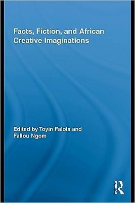 Facts, Fiction, and African Creative Imaginations