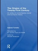 The origins of the twenty-first century : an essay on contemporary social and economic history