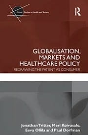Globalisation, Markets and Healthcare Policy: Redrawing the Patient As Consumer