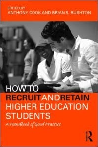How to recruit and retain higher education students: a handbook of good practice