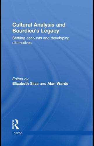 Cultural analysis and Bourdieu's legacy: settling accounts and developing alternatives