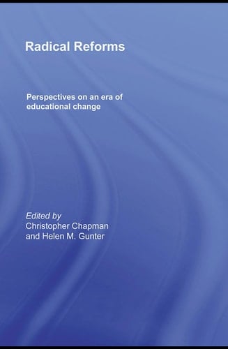 Radical reforms: perspectives on an era of educational change