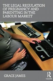 Legal Regulation of Pregnancy and Parenting in the Labour Market
