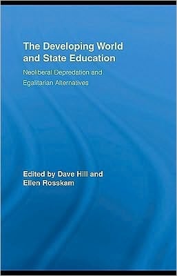 Developing World and State Education Vol. 4: Neoliberal Depredation and Egalitarian Alternatives