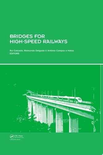 Bridges for High-Speed Railways: Revised Papers from the Workshop, Porto, Portugal, 3 - 4 June 2004