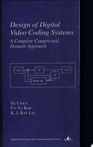 Design of Digital Video Coding Systems: A Complete Compressed Domain Approach