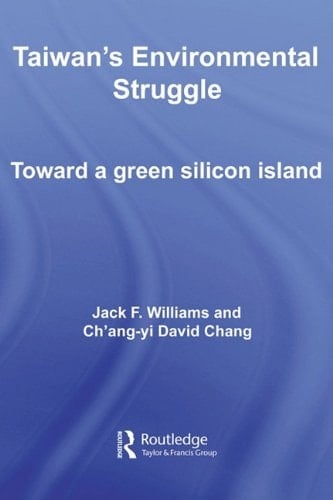 Taiwan's Environmental Struggle: Toward a Green Silicon Island
