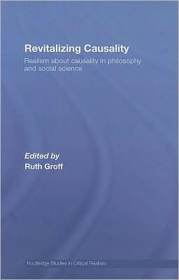 Revitalizing Causality: Realism About Causality In Philosophy And Social Science