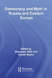 Democracy and Myth in Russia and Eastern Europe