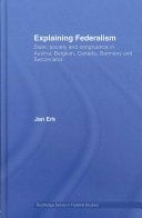 Explaining federalism: state, society and congruence in Austria, Belgium, Canada, Germany and Switzerland