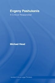 Evgeny Pashukanis: A Critical Reappraisal