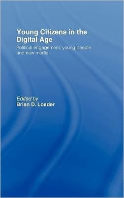 Young Citizens In The Digital Age: Political Engagement, Young People And New Media