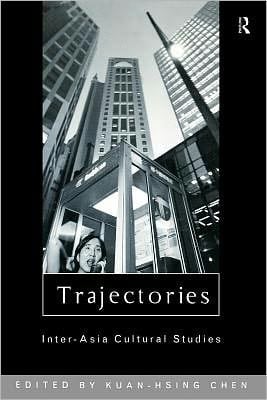 Trajectories: Inter-Asia Cultural Studies
