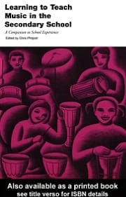 Learning to Teach Music in the Secondary School: A Companion to School Experience