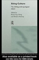 Siting Culture: The Shifting Anthropological Object