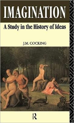 Imagination: A Study in the History of Ideas