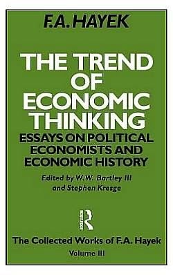 Trend of Economic Thinking: Essays on Political Economists and Economic History