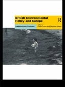 British Environmental Policy and Europe: Politics and Policy in Transition