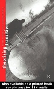 Theorizing Transition: The Political Economy of Post-Communist Transformations