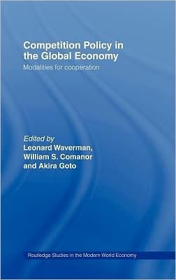 Competition Policy in the Global Economy: Modalities for Co-Operation