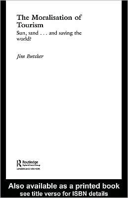 Moralisation of Tourism: Sun, Sand... and Saving the World?