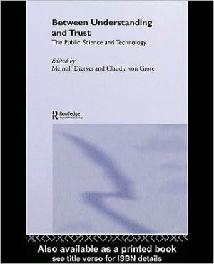 Between Understanding and Trust: The Public, Science and Technology