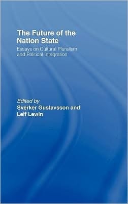 Future of the Nation-State: Essays on Cultural Pluralism and Political Integration