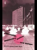 Citizenship, Democracy And Justice In The New Europe