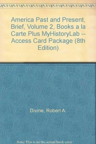America Past and Present: Books a La Carte Plus Myhistorylab