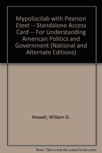 MyPoliSciLab with Pearson eText -- Standalone Access Card -- for Understanding American Politics and Government (National and Alternate Editions) (2nd Edition)