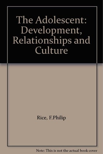The Adolescent: Development, Relationships and Culture