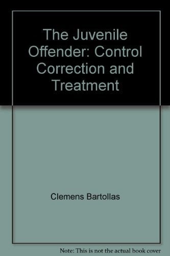 The juvenile offender: Control, correction, and treatment (The Holbrook Press criminal justice series)