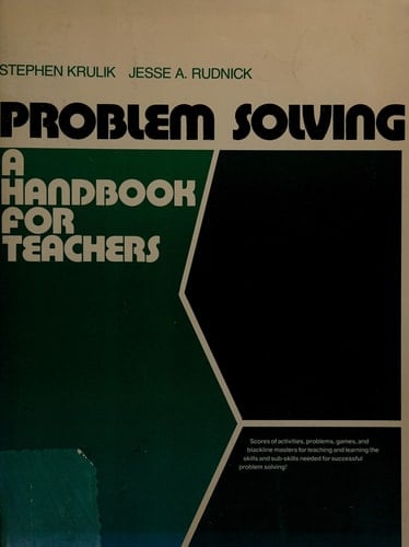 Problem Solving: A Handbook For Teachers