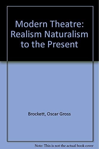 Modern Theatre: Realism Naturalism to the Present