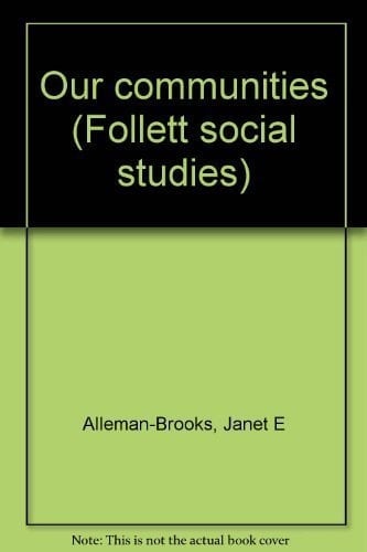 Our communities (Follett social studies)