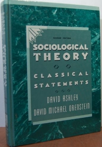 Sociological Theory: Classical Statements